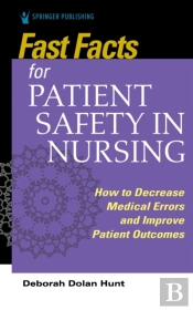 Fast Facts For Patient Safety In Nursing