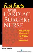 Fast Facts For The Cardiac Surgery Nurse
