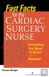 Fast Facts For The Cardiac Surgery Nurse