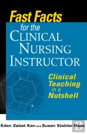 Fast Facts For The Clinical Nursing Instructor