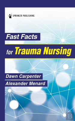 Bertrand.pt - Fast Facts For Trauma Nursing