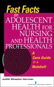 Fast Facts On Adolescent Health For Nursing And Health Professionals
