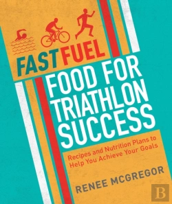 Bertrand.pt - Fast Fuel: Food For Triathlon Success