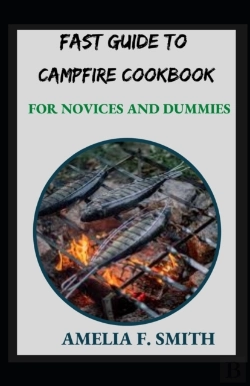 Bertrand.pt - Fast Guide To Campfire Cookbook For Novices And Dummies