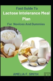 Fast Guide To Lactose Intolerance Meal Plan For Novices And Dummies