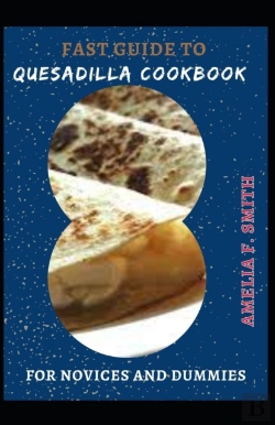 Bertrand.pt - Fast Guide To Quesadilla Cookbook For Novices And Dummies