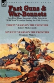 Fast Guns And War-Bonnets: Two First Han