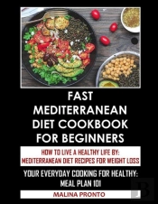 Fast Mediterranean Diet Cookbook For Beginners