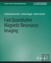 Fast Quantitative Magnetic Resonance Imaging