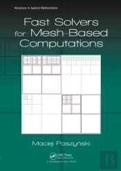Fast Solvers For Mesh-Based Computations