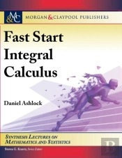 Fast Start Integral Calculus