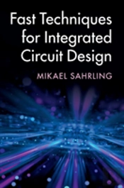 Fast Techniques For Integrated Circuit Design