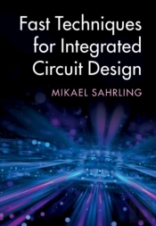Fast Techniques For Integrated Circuit Design
