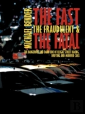 Fast, The Fraudulent & The Fatal