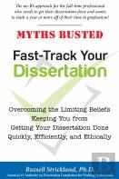 Fast-Track Your Dissertation - And Get Your Life Back