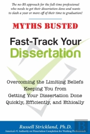Fast-Track Your Dissertation - And Get Your Life Back