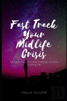 Fast Track Your Midlife Crisis