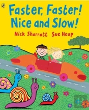 Faster, Faster, Nice And Slow