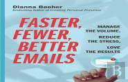 Faster, Fewer, Better Emails