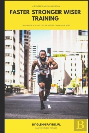 Faster Stronger Wiser Training