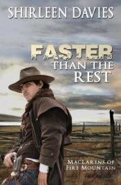 Faster Than The Rest: Book Two Of The Maclarens Of Fire Mountain