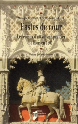Bertrand.pt - Fastes De Cour ; Les Enjeux D'Un Voyages Princier À Blois En 1501