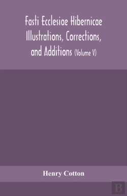 Bertrand.pt - Fasti Ecclesiae Hibernicae Illustrations, Corrections, And Additions