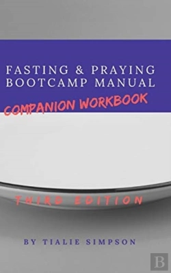 Bertrand.pt - Fasting And Praying Bootcamp Manual Companion Workbook