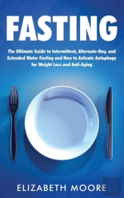 Fasting: The Ultimate Guide To Intermitt