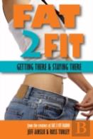 Fat 2 Fit: Getting There And Staying There