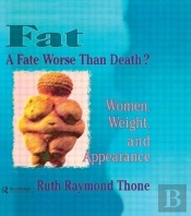 Fat - A Fate Worse Than Death?