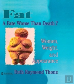Bertrand.pt - Fat - A Fate Worse Than Death?