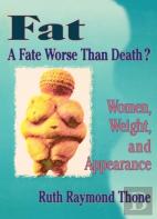 Fat - A Fate Worse Than Death?