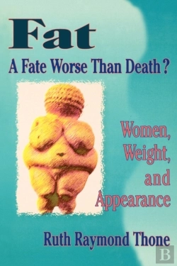 Bertrand.pt - Fat - A Fate Worse Than Death?