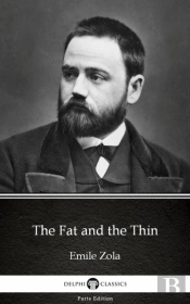 Fat And The Thin By Emile Zola (Illustrated)