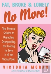 Fat, Broke & Lonely No More