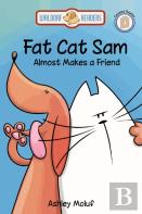 Fat Cat Sam Almost Makes A Friend