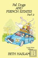 Fat Dogs And French Estates - Large Print