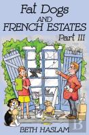 Fat Dogs And French Estates, Part 3