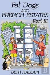Fat Dogs And French Estates, Part 3