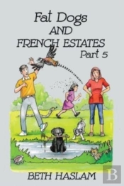 Fat Dogs And French Estates, Part 5