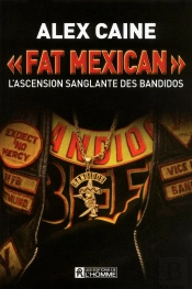 Fat Mexican : L'Ascension Sanglante Des Bandidos