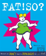 Fat! So?