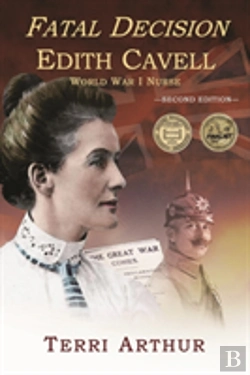 Bertrand.pt - Fatal Decision: Edith Cavell, World War I Nurse