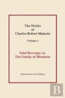Fatal Revenge, Works Of Charles Robert Maturin, Vol. 1
