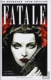 Fatale T.1 La Mort Aux Trousses
