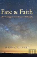 Fate And Faith After Heidegger'S Contributions To Philosophy