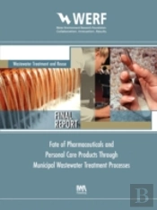 Fate Of Pharmaceuticals And Personal Care Products Through Municipal Wastewater Treatment Processes