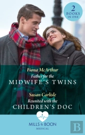 Father For The Midwife'S Twins / Reunited With The Children'S Doc