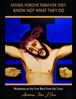 Bertrand.pt - Father Forgive Them For They Know Not Wh
